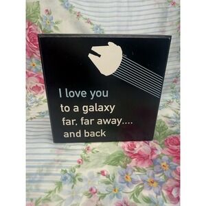 Star Wars Millennium Falcon Block Sign 6x6"‎ "I Love You To A Galaxy…"